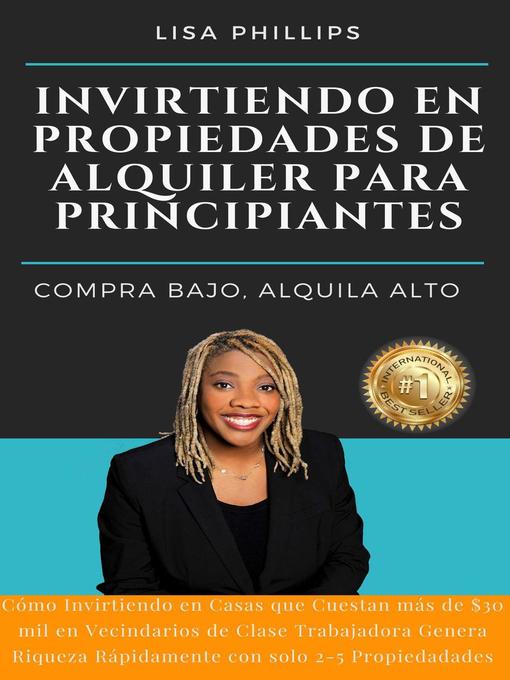 Title details for Invirtiendo En Propiedades De Alquiler Para Principiantes by Lisa Phillips - Available